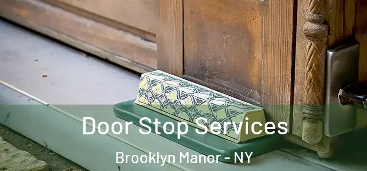 Door Stop Services Brooklyn Manor - NY