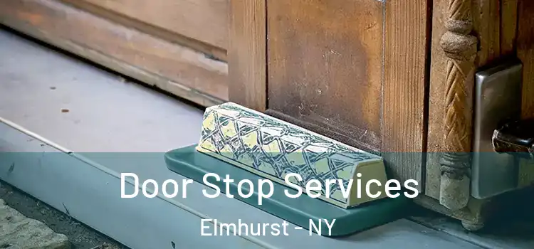 Door Stop Services Elmhurst - NY