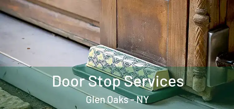  Door Stop Services Glen Oaks - NY