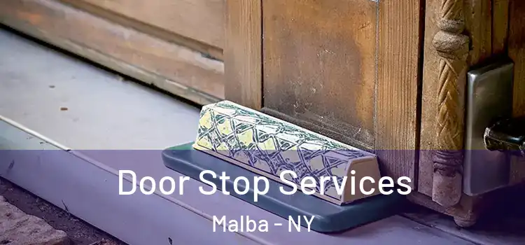  Door Stop Services Malba - NY