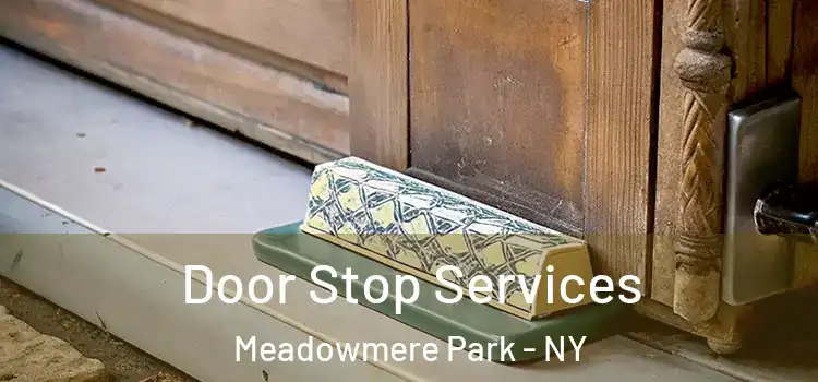  Door Stop Services Meadowmere Park - NY