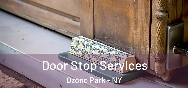 Door Stop Services Ozone Park - NY