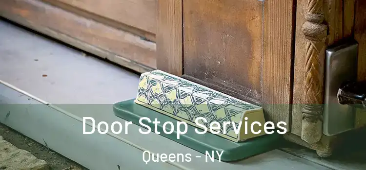 Door Stop Services Queens - NY