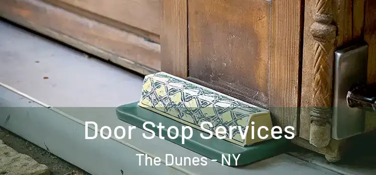  Door Stop Services The Dunes - NY