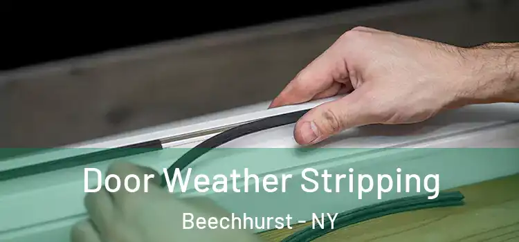 Door Weather Stripping Beechhurst - NY