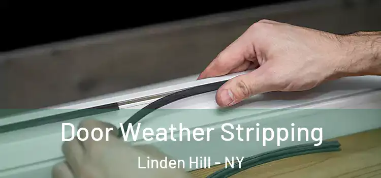 Door Weather Stripping Linden Hill - NY