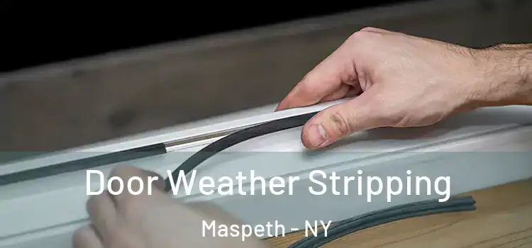 Door Weather Stripping Maspeth - NY