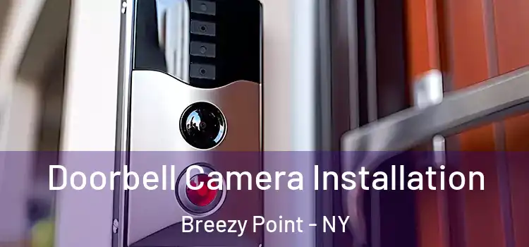  Doorbell Camera Installation Breezy Point - NY