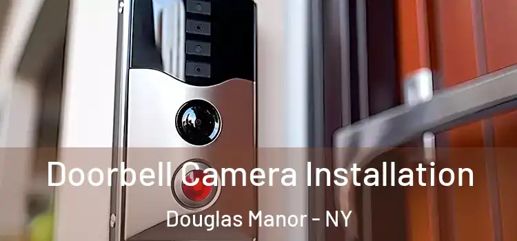  Doorbell Camera Installation Douglas Manor - NY