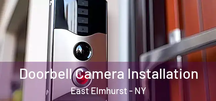  Doorbell Camera Installation East Elmhurst - NY