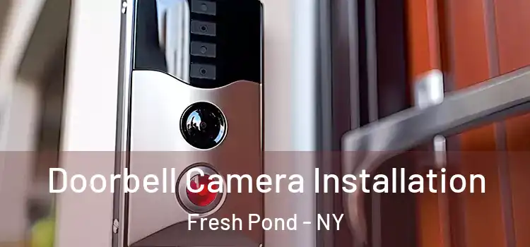  Doorbell Camera Installation Fresh Pond - NY