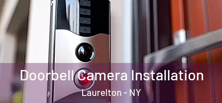  Doorbell Camera Installation Laurelton - NY