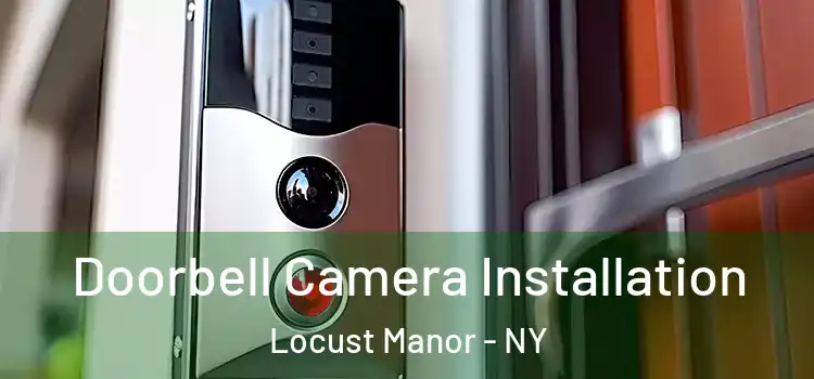  Doorbell Camera Installation Locust Manor - NY