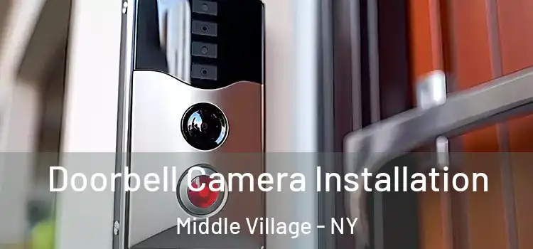  Doorbell Camera Installation Middle Village - NY