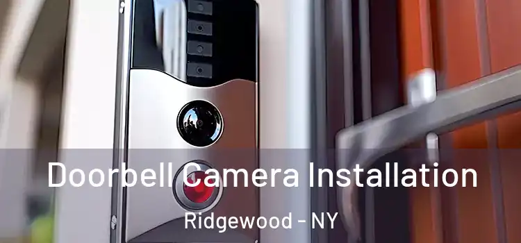  Doorbell Camera Installation Ridgewood - NY