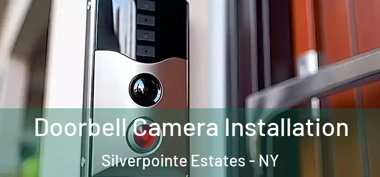  Doorbell Camera Installation Silverpointe Estates - NY