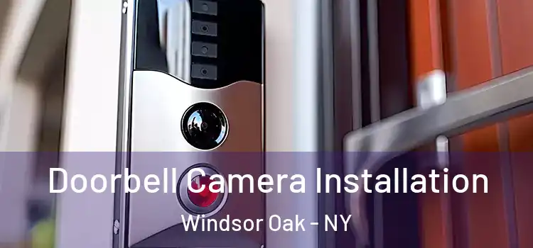  Doorbell Camera Installation Windsor Oak - NY