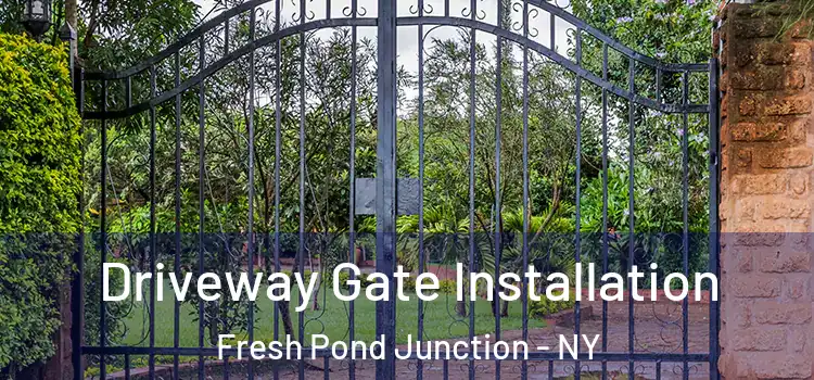 Driveway Gate Installation Fresh Pond Junction - NY