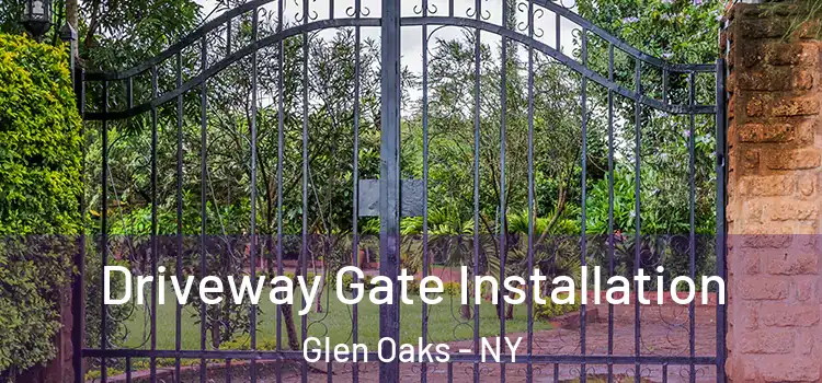 Driveway Gate Installation Glen Oaks - NY