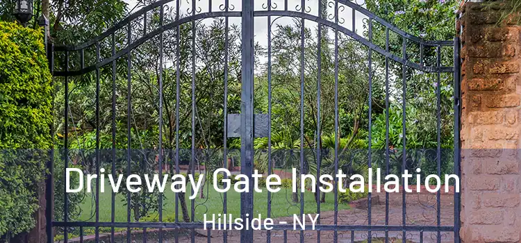 Driveway Gate Installation Hillside - NY