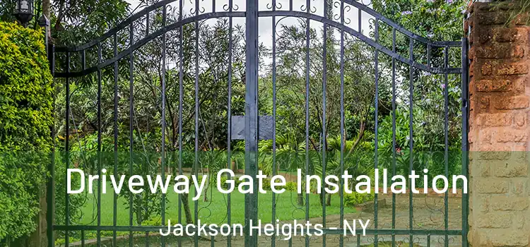 Driveway Gate Installation Jackson Heights - NY