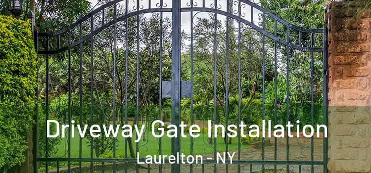 Driveway Gate Installation Laurelton - NY