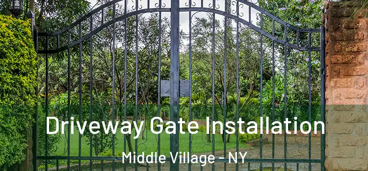 Driveway Gate Installation Middle Village - NY