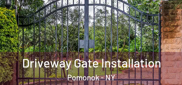 Driveway Gate Installation Pomonok - NY