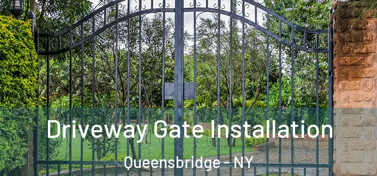 Driveway Gate Installation Queensbridge - NY