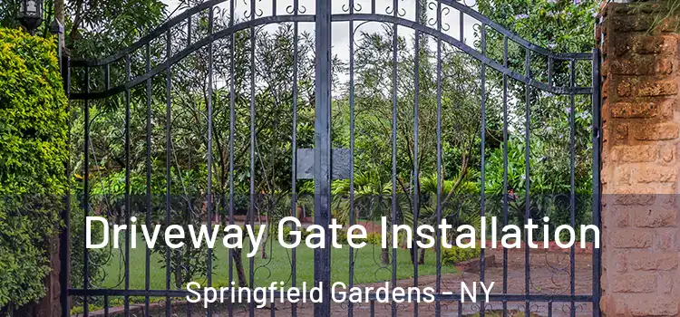 Driveway Gate Installation Springfield Gardens - NY