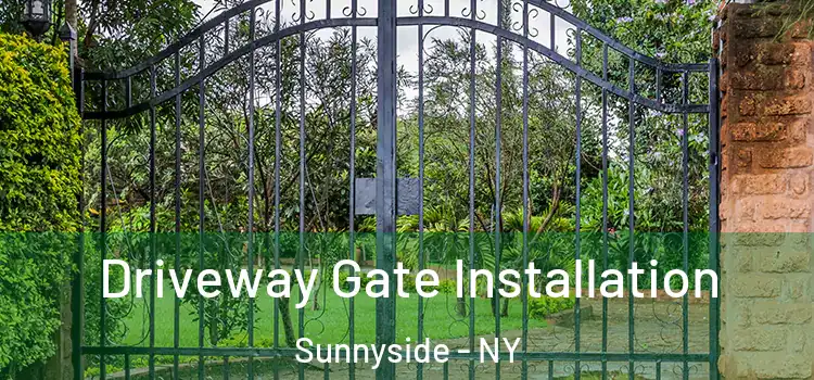 Driveway Gate Installation Sunnyside - NY