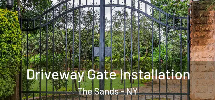 Driveway Gate Installation The Sands - NY