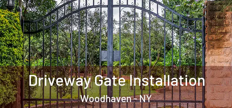 Driveway Gate Installation Woodhaven - NY
