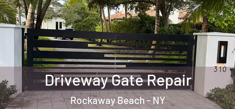 Driveway Gate Repair Rockaway Beach - NY