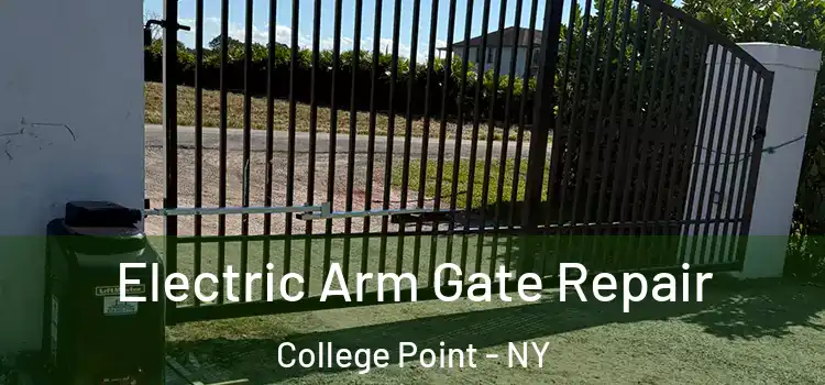 Electric Arm Gate Repair College Point - NY
