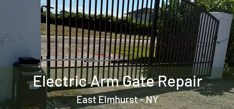  Electric Arm Gate Repair East Elmhurst - NY
