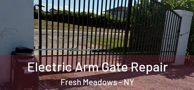 Electric Arm Gate Repair Fresh Meadows - NY