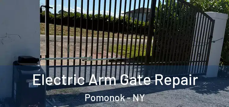 Electric Arm Gate Repair Pomonok - NY