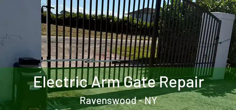 Electric Arm Gate Repair Ravenswood - NY