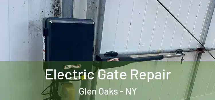 Electric Gate Repair Glen Oaks - NY