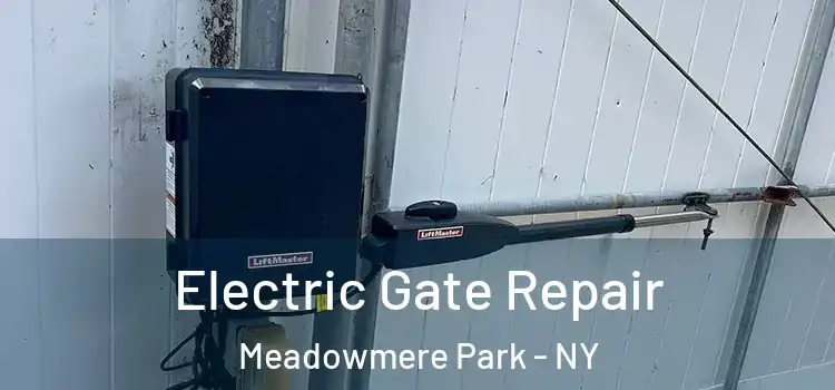 Electric Gate Repair Meadowmere Park - NY