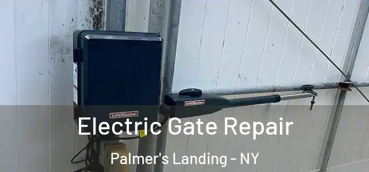 Electric Gate Repair Palmer's Landing - NY