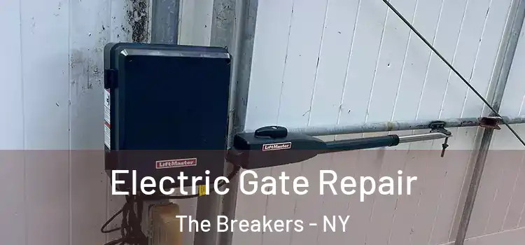 Electric Gate Repair The Breakers - NY
