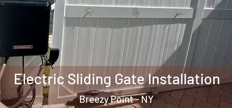 Electric Sliding Gate Installation Breezy Point - NY