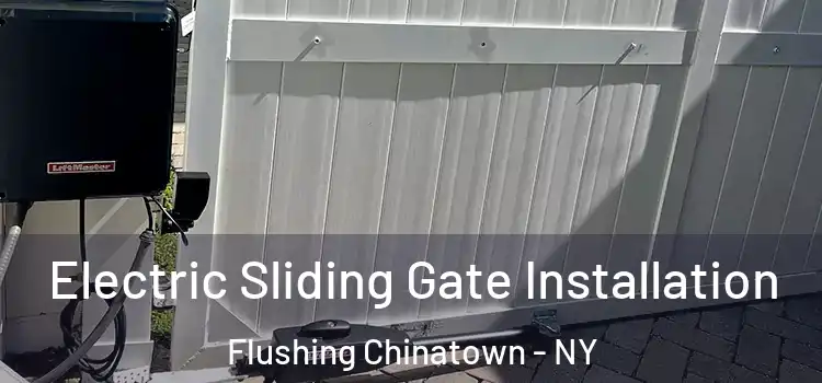  Electric Sliding Gate Installation Flushing Chinatown - NY