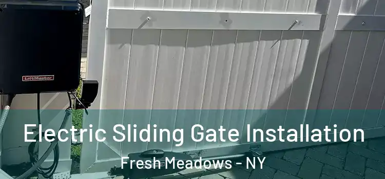 Electric Sliding Gate Installation Fresh Meadows - NY