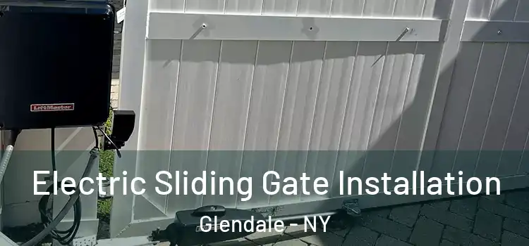 Electric Sliding Gate Installation Glendale - NY