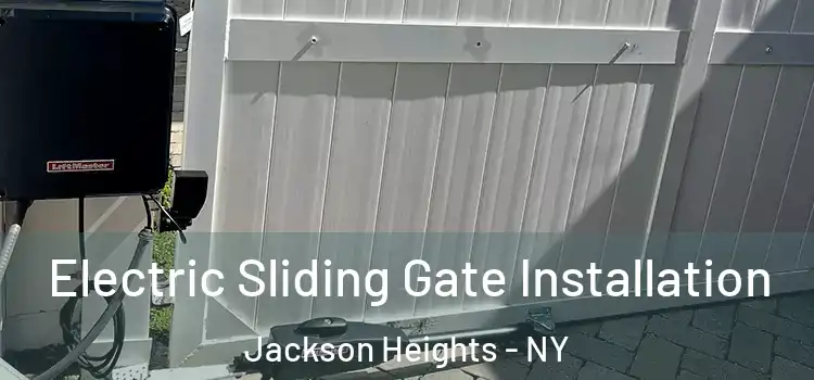  Electric Sliding Gate Installation Jackson Heights - NY