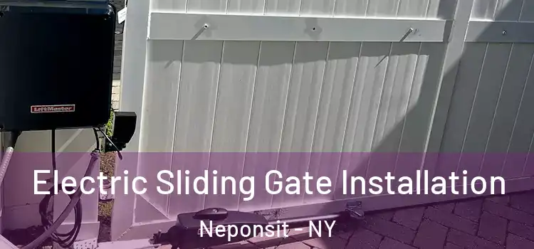Electric Sliding Gate Installation Neponsit - NY