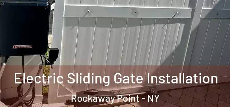 Electric Sliding Gate Installation Rockaway Point - NY